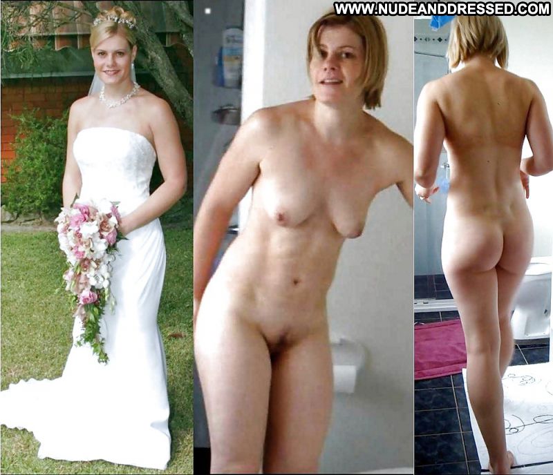 Excited Nude amateur bride dressed and undressed Will Nude amateur bride dressed and undressed the